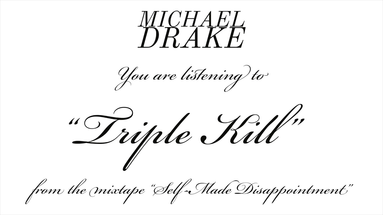 YouTube에서 Michael Drake - Triple Kill (Explicit) 보기 YouTube에서 Michael Drake - Triple Kill (Explicit) 보기