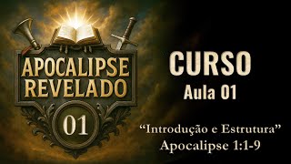 🔍 Apocalipse Revelado – Aula 01: Introdução e Estrutura | Estudo de Apocalipse 1:1-9
