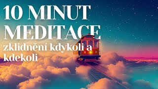 10 min meditace | Odpoutejte se od myšlenek a stresu