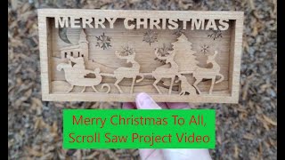 Merry Christmas To All, Scroll Saw Project