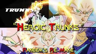Dragon Ball Z: Heroic Trunks  - Rakeem's Re-Make