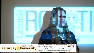 Tonia Dousay at Saturday U – Teaching with Robots:  Math and Science