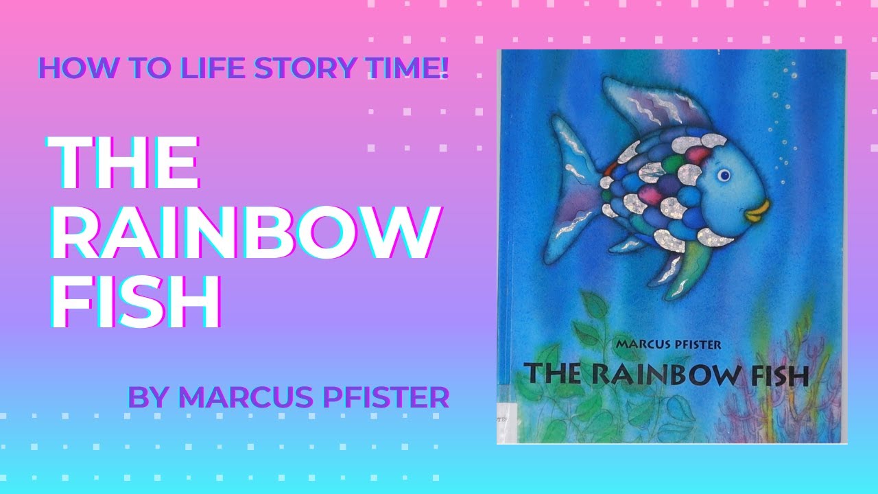 Story Time: The Rainbow Fish, by Marcus Pfister