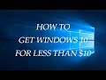 Windows 10 - How to get Microsoft Windows 10 Product Key for less than $10