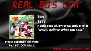 Evie - Jesus I Believe What You Said