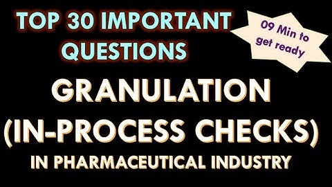 Granulation – In process checks in Pharmaceutical industry l LOD l Interview Question and answers