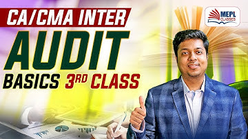 CA Inter & CMA Inter - Audit | Basics - 3rd Class | MEPL- Mohit Agarwal