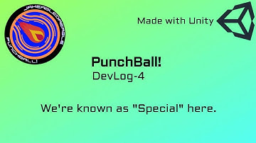 Punchball! DevLog:4 Part 1 "Were known as special here"