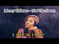 Mercy Chinwo - Not The Same 1 Hour Loop