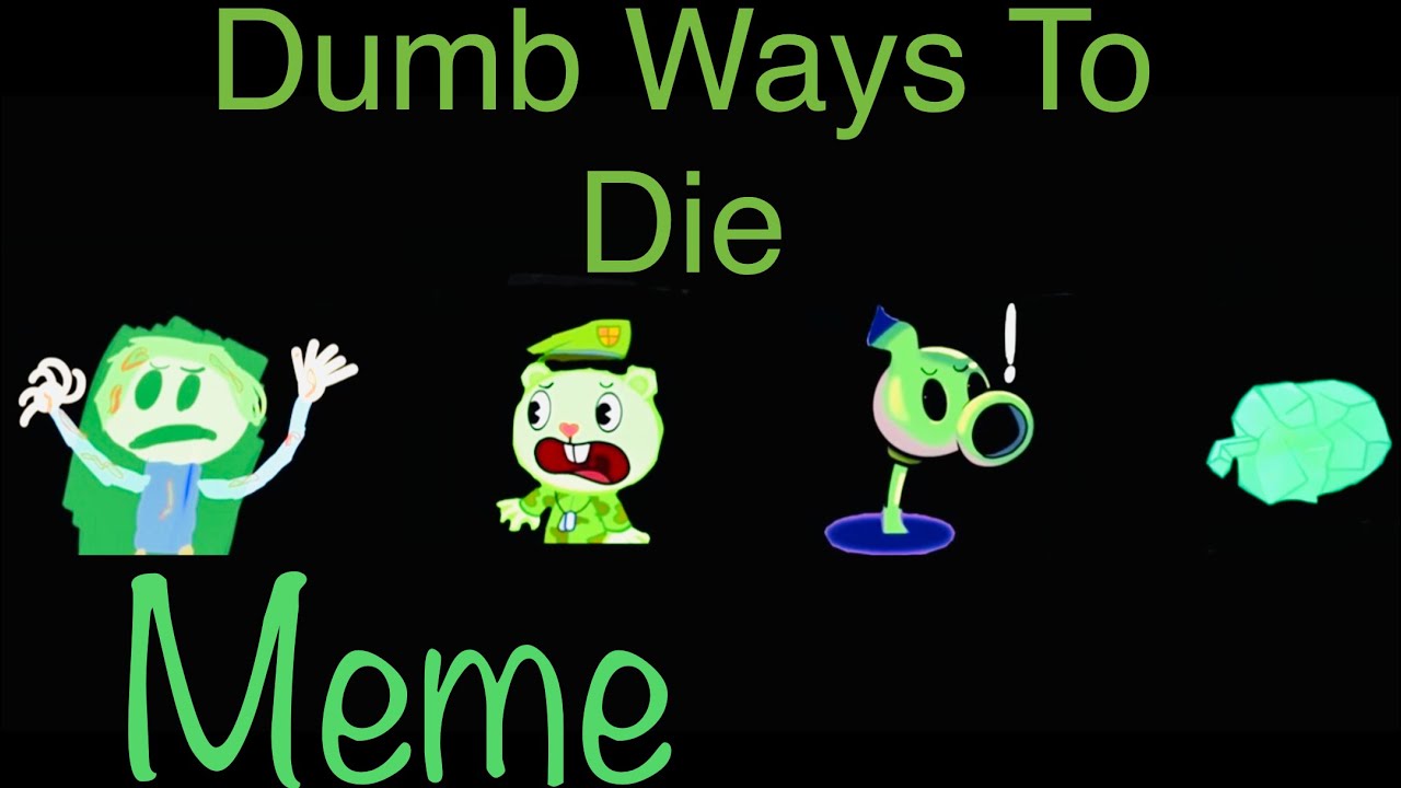 Dumb Ways To Die. Meme - YouTube
