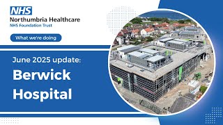 Berwick Infirmary Update - June 2025