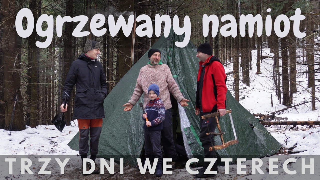Ogrzewany namiot - trzydniówka we czterech