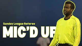 YOU'RE INNOCENT AND I'M WRONG I GET IT  Sunday League Referee Mic'd Up | NYSL