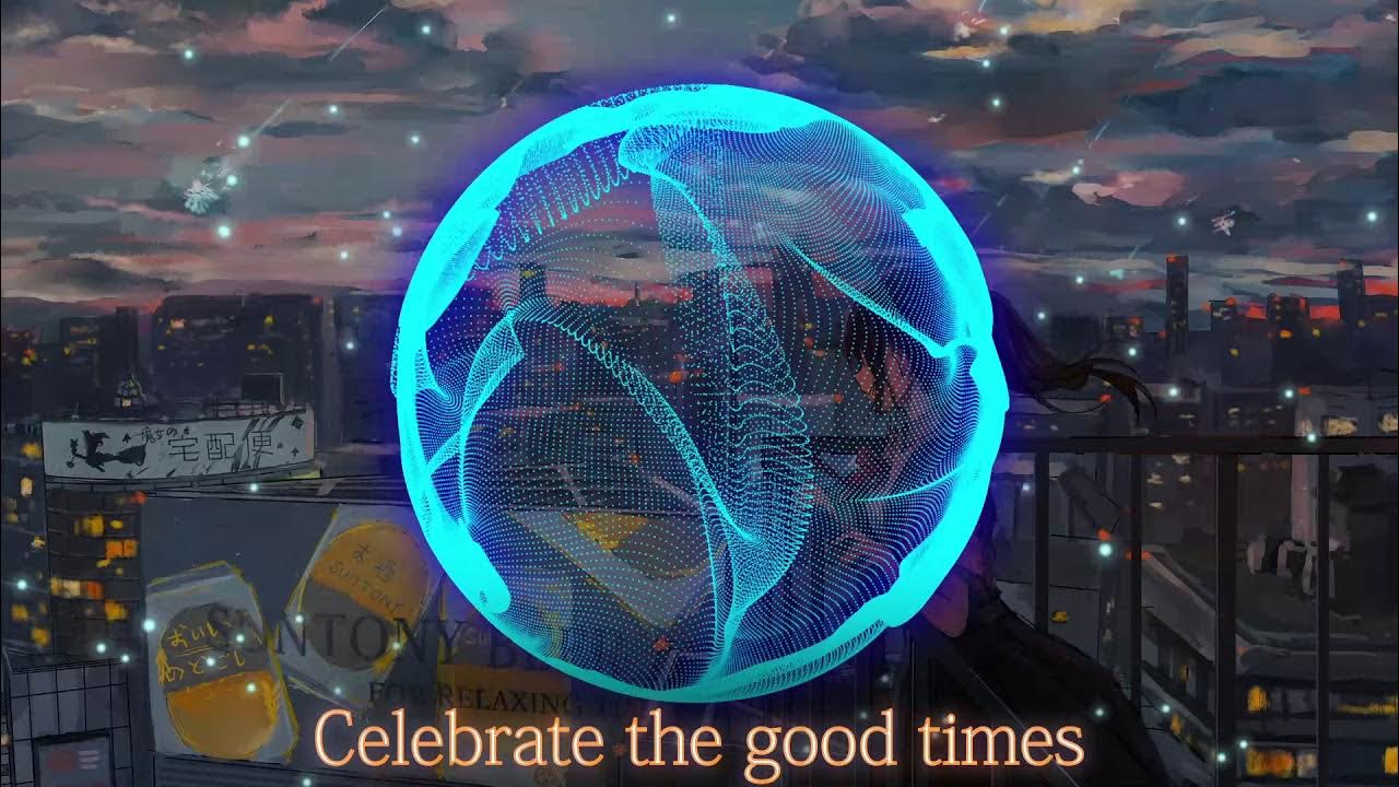 Celebrate the good times full song Celebrate the good times full song