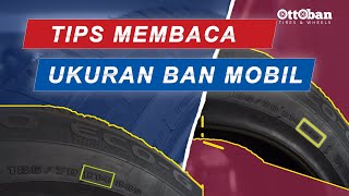 CARA GAMPANG BACA UKURAN BAN MOBIL