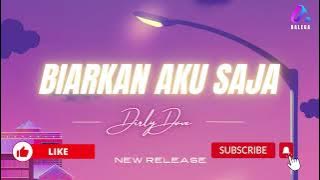 Biarkan Aku Saja - Dirly Dave | New Release Music Indonesia 2023