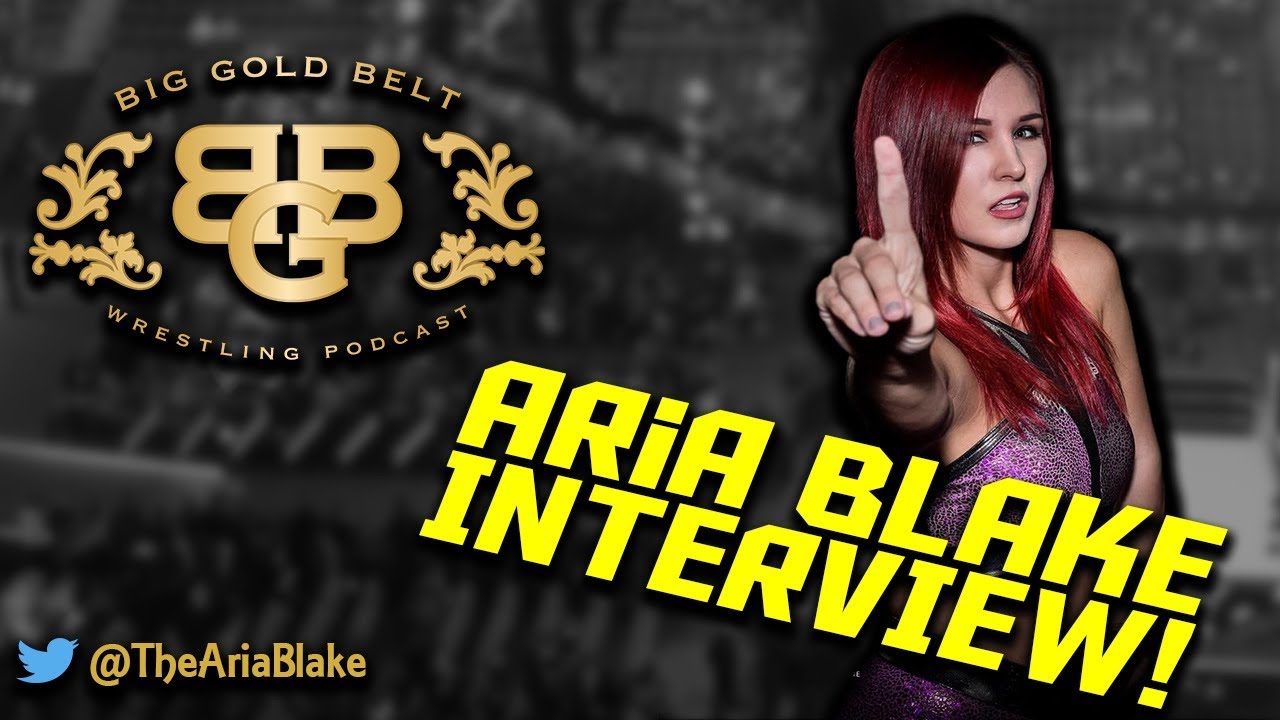 Aria Blake Interview | Big Gold Belt Podcast - YouTube