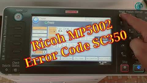 Hướng dẫn xử lý lỗi SC350 Ricoh MP5002 | How to fix Error Code SC350 Ricoh | Hieptinphat.net