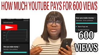How Much YouTube Pays for 600 views in 2024 (Honest pay) revenue updates #seo