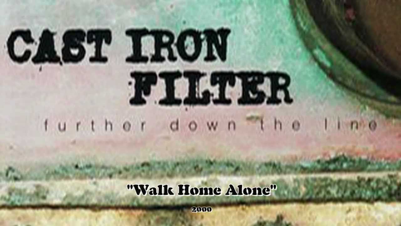 Cast Iron Filter Walk Home Alone YouTube