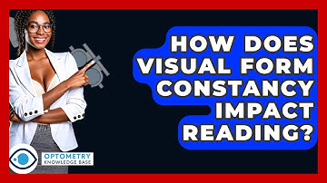 How Does Visual Form Constancy Impact Reading? - Optometry Knowledge Base