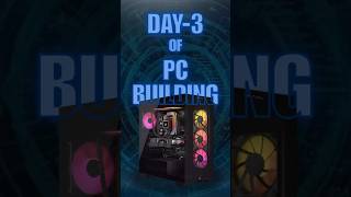 PC BUILD SERIES KA DAY-3 #pcbuild #pcbuilding #tech #30dayseries #gamingpc #pcbuilder #rtx #pc