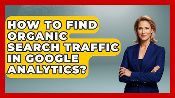 How To Find Organic Search Traffic In Google Analytics? - SearchEnginesHub.com