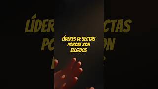 Líderes De Sectas Porque Son Elegidos