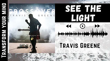 Travis Greene - See the Light ft. Isaiah Templeton, Geoffrey Golden
