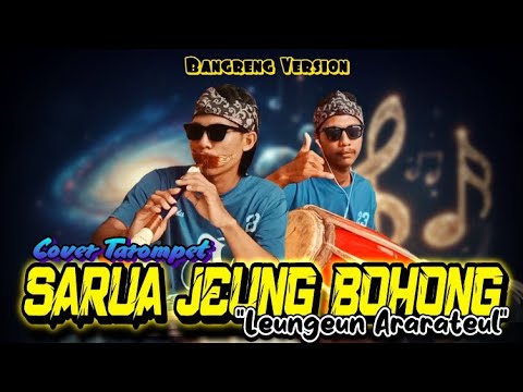 LEUNGEUN ARARATEUL ( SARUA JEUNG BOHONG ) VERSI TANJIDOR KUDRENG BY TAROMPET MANG MBAY 