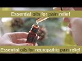 Essential oils for pain relief | Essential oils for neuropathic pain relief