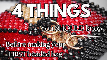 4 Must-Know Tips Before Making Your First Beaded Bag | Beginner