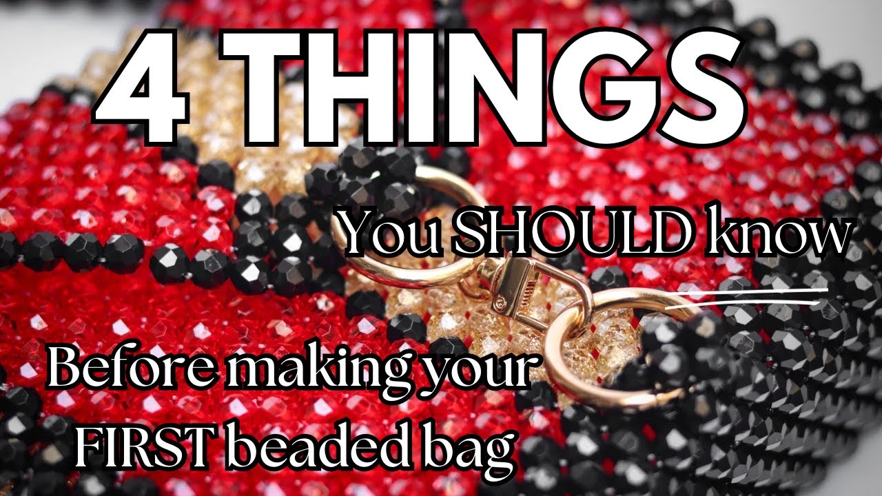 4 Must-Know Tips Before Making Your First Beaded Bag | Beginner's Guide