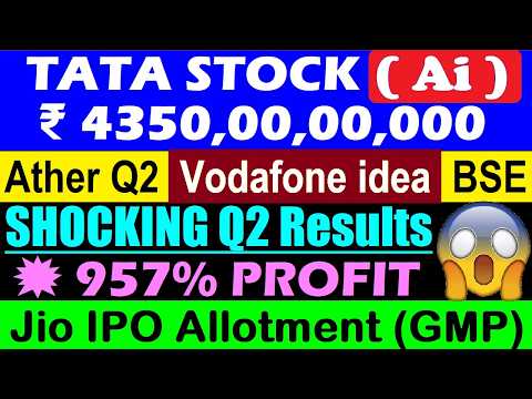 TATA Stock Ai Investment⚫ BSE⚫ Jio IPO Allotment, GMP⚫ Vodafone idea⚫ Ather Energy Q2 Results⚫Airtel