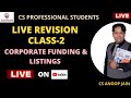 LIVE REVISION CLASS-2 CORPORATE FUNDING & LISTINGS | CORPORATE FUNDING MARATHON | CS PROFESSIONAL