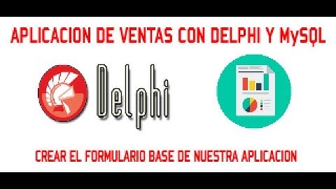 CREAR EL FORMULARIO BASE DEL SISTEMA - APLICACION DE VENTAS CON DELPHI y MySQL - VIDEO 14/30