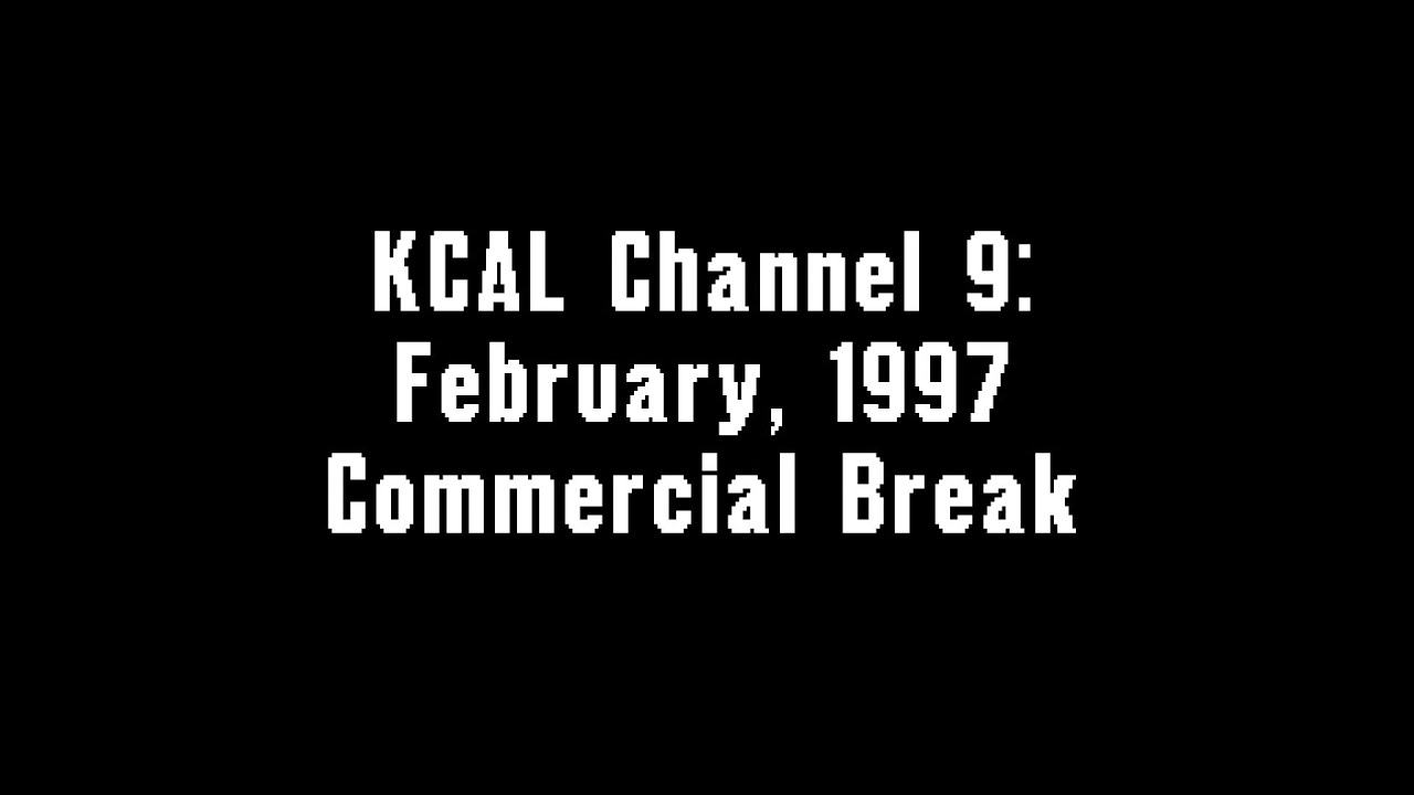 KCAL Channel 9 February 1997 Commercial Break YouTube kcal-channel-9-february-1997-commercial-break-youtube