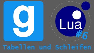 [GMOD LUA] EP6 - Tabellen und Schleifen (Loops)