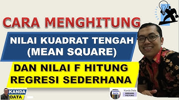 Menghitung Nilai Kuadrat Tengah (Mean Square) dan Nilai F Hitung Regresi Linier Sederhana