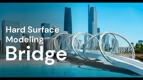 Hard Surface Modeling | Bridge Architectural Design
