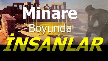 Minare boyunda İNSANLAR: Kral Şeddad, Ad Kavmi ve Sahte Cennet İrem Şehri