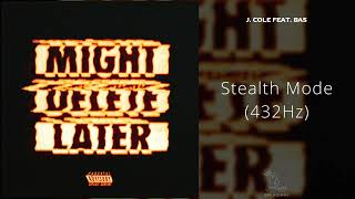 J. Cole - Stealth Mode (feat. Bas) [432Hz]