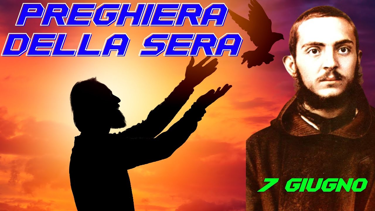 Preghiera della SERA | Preghiera a Padre Pio (7 Giugno) - YouTube
