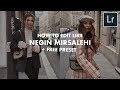 How to edit like NEGIN MIRSALEHI mobile + free preset