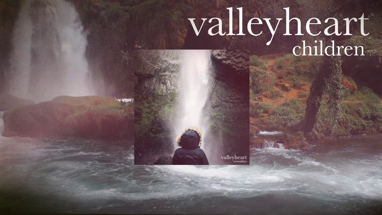 Watch Valleyheart - Children on YouTube Watch Valleyheart - Children on YouTube