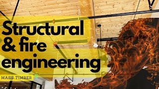 Fire and Structural Engineering for Mass Timber