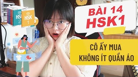 Bài 14: Cô ấy mua không ít quần áo | Giáo trình chuẩn HSK1 | Khoai Tây yêu tiếng Trung