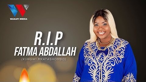 #TANZIA Fatma Abdalla Mtangazaji wa wasafi Afariki dunia