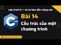 C++ - Bài 14 - Cấu trúc của một chương trình thumbnail