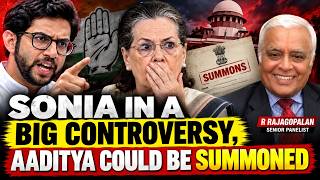 Sonia in a BIG controversy, Aaditya could be summoned with senior panelist R Rajagopalan